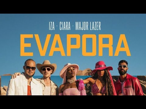 Iza, Ciara x Major Lazer - Evapora