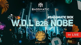 📹 W.D.L b2b NOBE - Live  @gazgolder   (BassmaticBOX) / Melodic House & Indie Dance