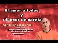 El amor a todos y el amor de pareja - Cortos con consciencia de "Preguntas a Emilio Carrillo"