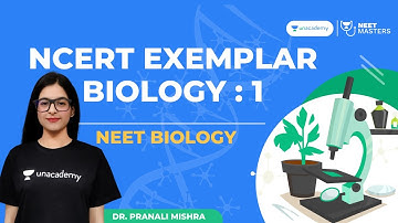 NCERT Exemplar Biology : 1 | NEET Biology | Dr. Pranali Mishra | Unacademy Sapiens