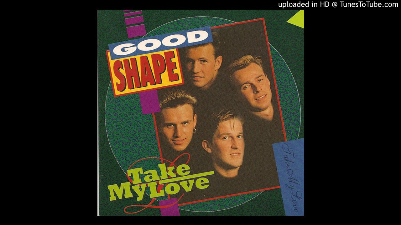 Good Shape   Take My Love 1994