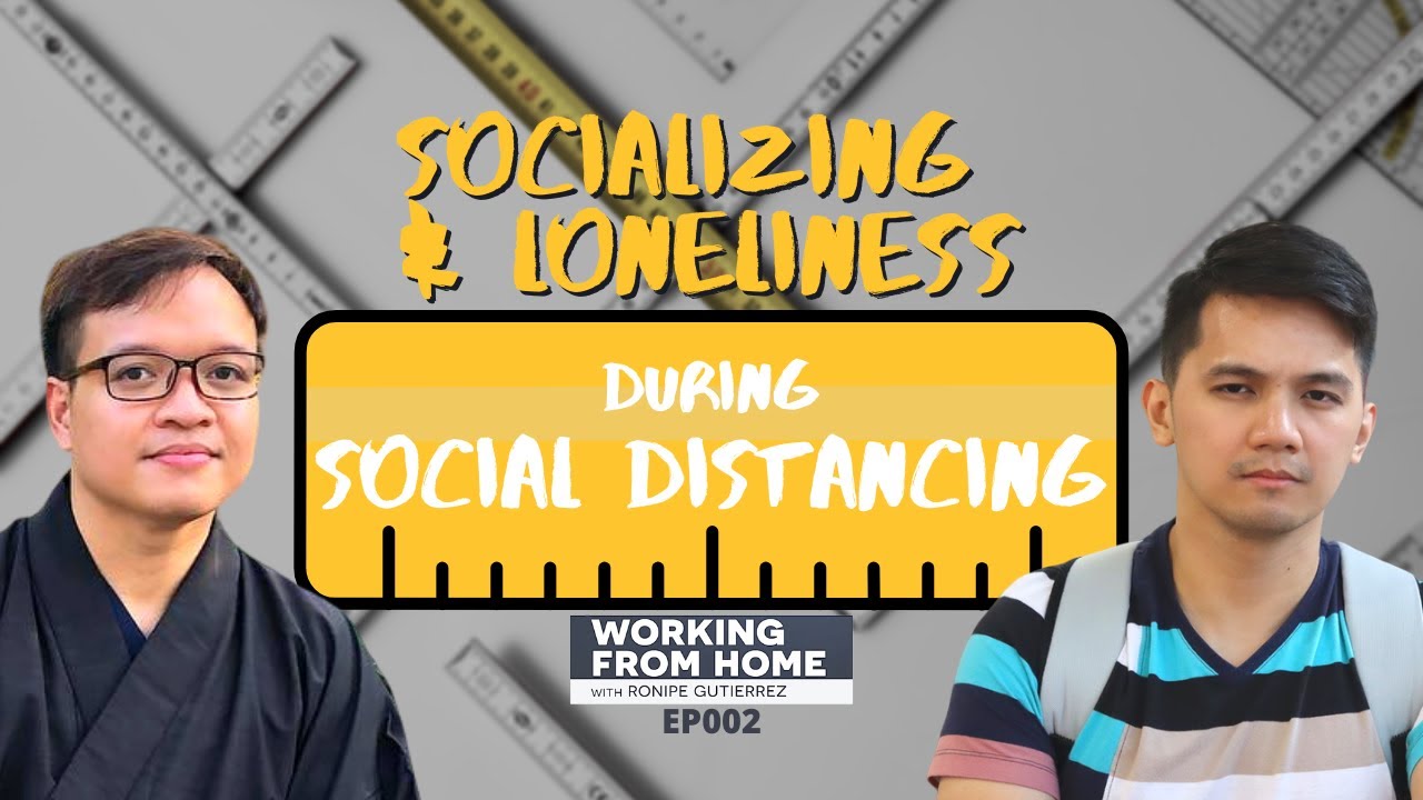 Socializing and Loneliness During Social Distancing | 002 Working From ...