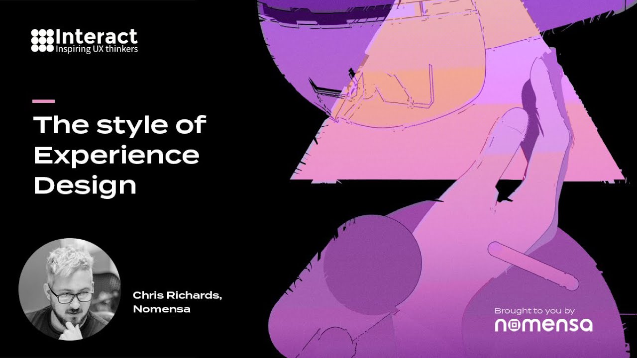The Style of Experience Design | Chris Richards, Nomensa