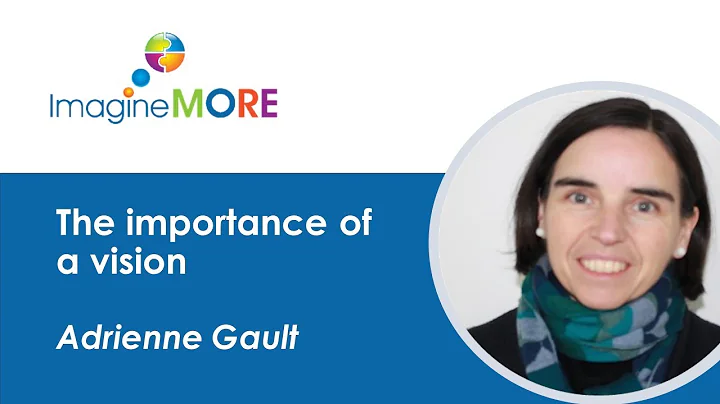 The Importance of a Vision - Adrienne Gault