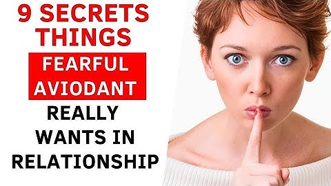 What Fearful Avoidant Secretly Looking For In A Relationship