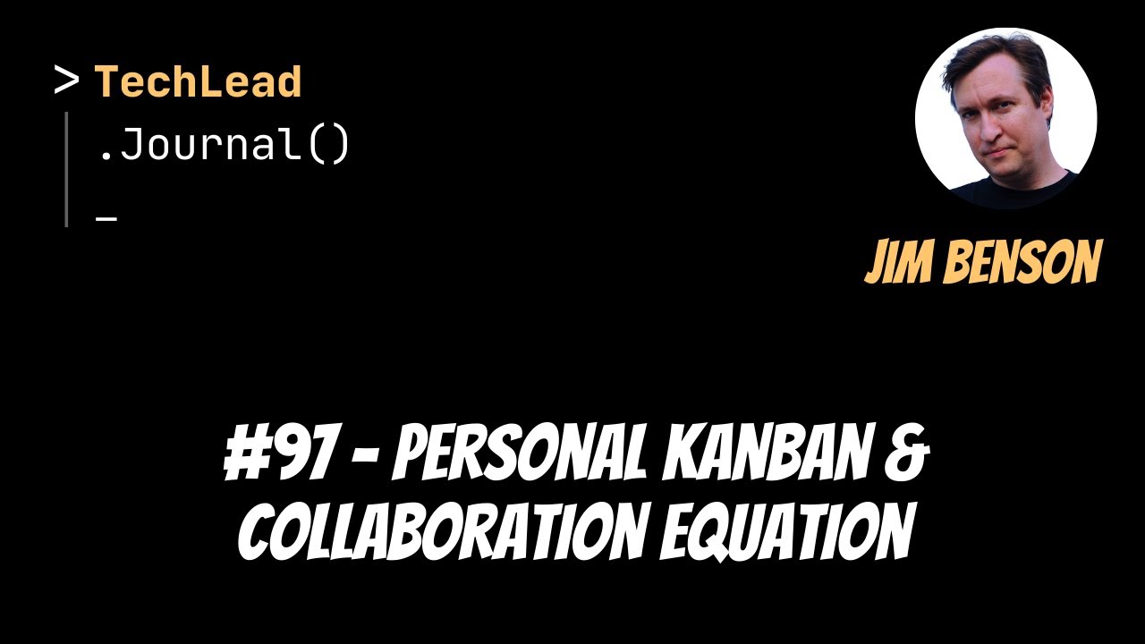 #97 - Personal Kanban & Collaboration Equation - Jim Benson