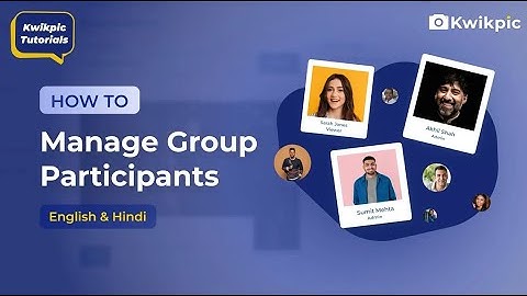 Learn How to Manage Group Participants | Kwikpic Tutorials | Tips for Photo Sharing!