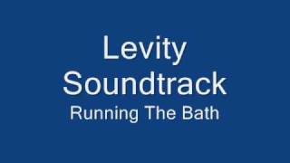 Levity - Soundtrack - Running The Bath