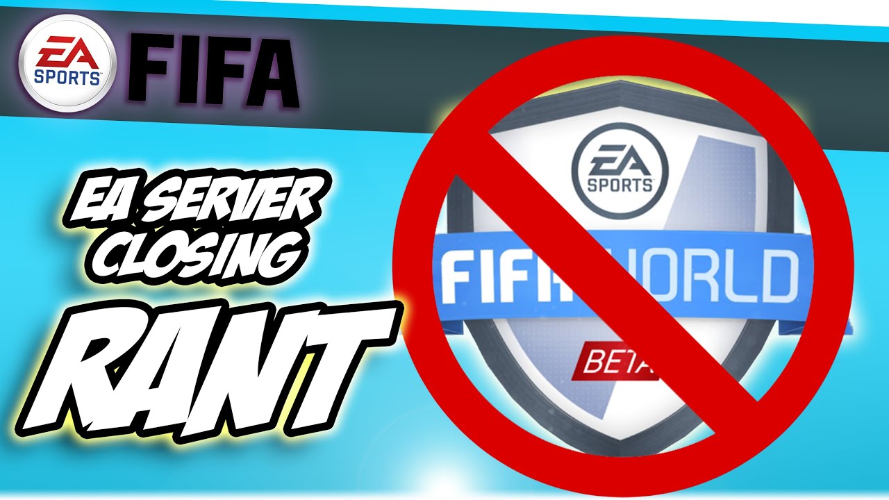 EA plans to shut down FIFA World Servers Rant YouTube EA plans to shut down FIFA World Servers Rant YouTube