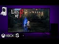 Lies of P Gameplay Xbox Series S (4K TV)
