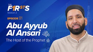 Abu Ayyub Al Ansari (ra): The Host of the Prophet | The Firsts | Dr. Omar Suleiman