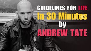 LIFE Guidelines in 30 MINUTES - Andrew Tate | Motivational Speech | Andrew Tate Motivation.