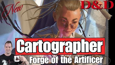 D&D: Cartographer Subclass - Review & Analysis - Eberron: Forge of the Artificer