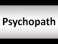How to Pronounce Psychopath