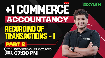 Plus One Commerce - Accountancy | Recording Of Transactions - I | Part 2 | Xylem Plus One Commerce