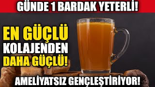 En Güçlü Kolajen Takviyesinden Daha Etkili! Günde 1 Bardak Yeterli!