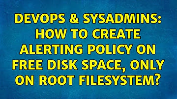 DevOps & SysAdmins: How to create alerting policy on free disk space, only on root filesystem?