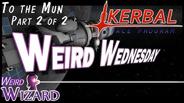 Weird Wednesday - Kerbal Space Program 1.0 - To the Mun Part 2