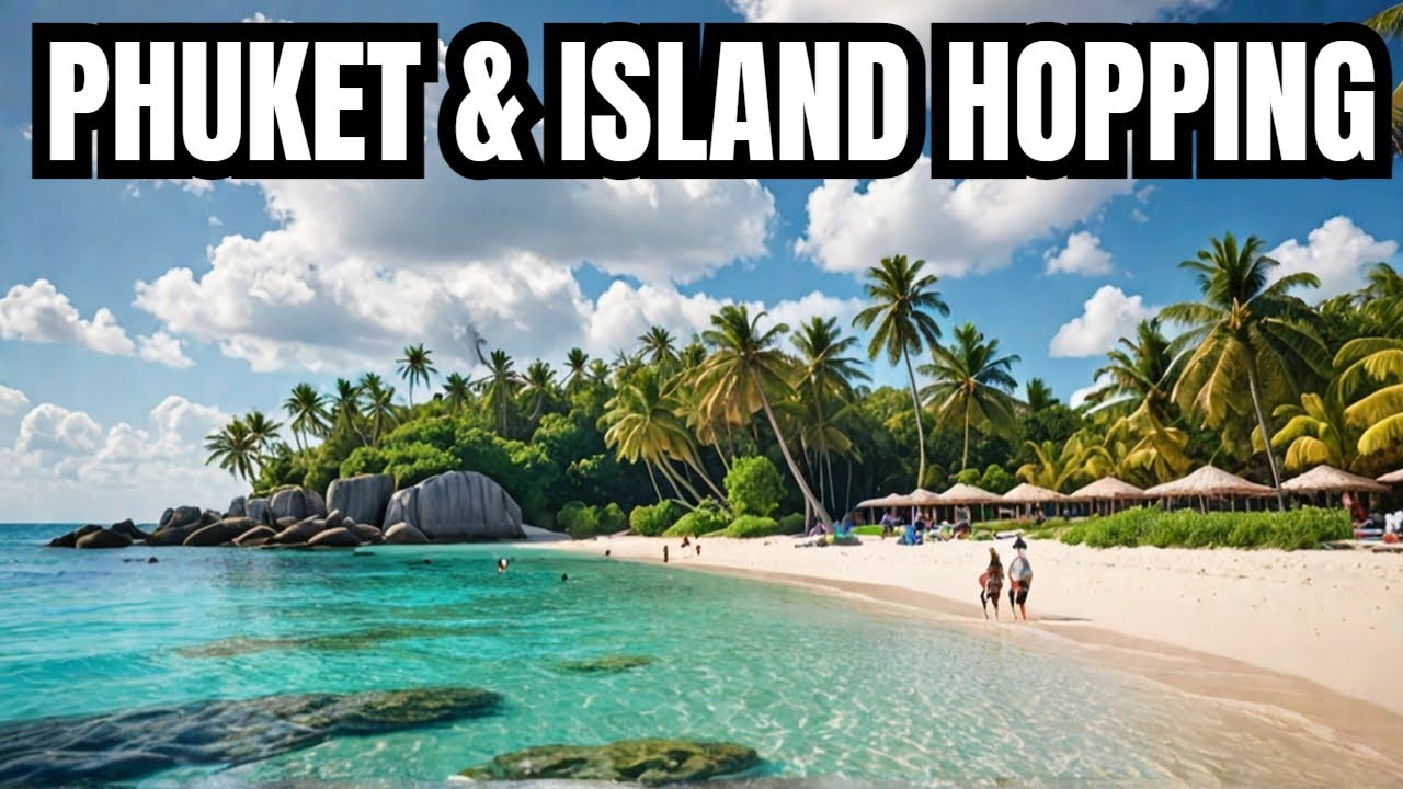 Phuket & Thai Islands Ultimate Guide: Island Hopping Paradise!