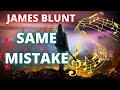 James Blunt - Same Mistake ( Lyrics )