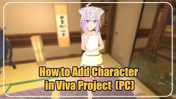 How to add character in viva project (PC)