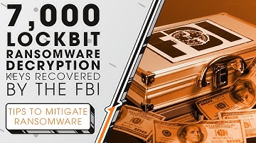 7000 LockBit Ransomware Decryption Keys Recovered by the FBI | Sync Up
