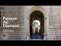 Exploring the Palazzo dei Diamanti