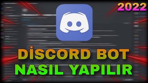 DİSCORD BOTU NASIL YAPILIR 2022 GÜNCEL - Discord Bot Yapma - Discord Bot Altyapı