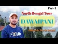Dawaipani I Part- 1 I North Bengal Tour I offbeat in North Bengal