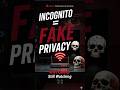 Incognito mode in NOT Privacy ❌