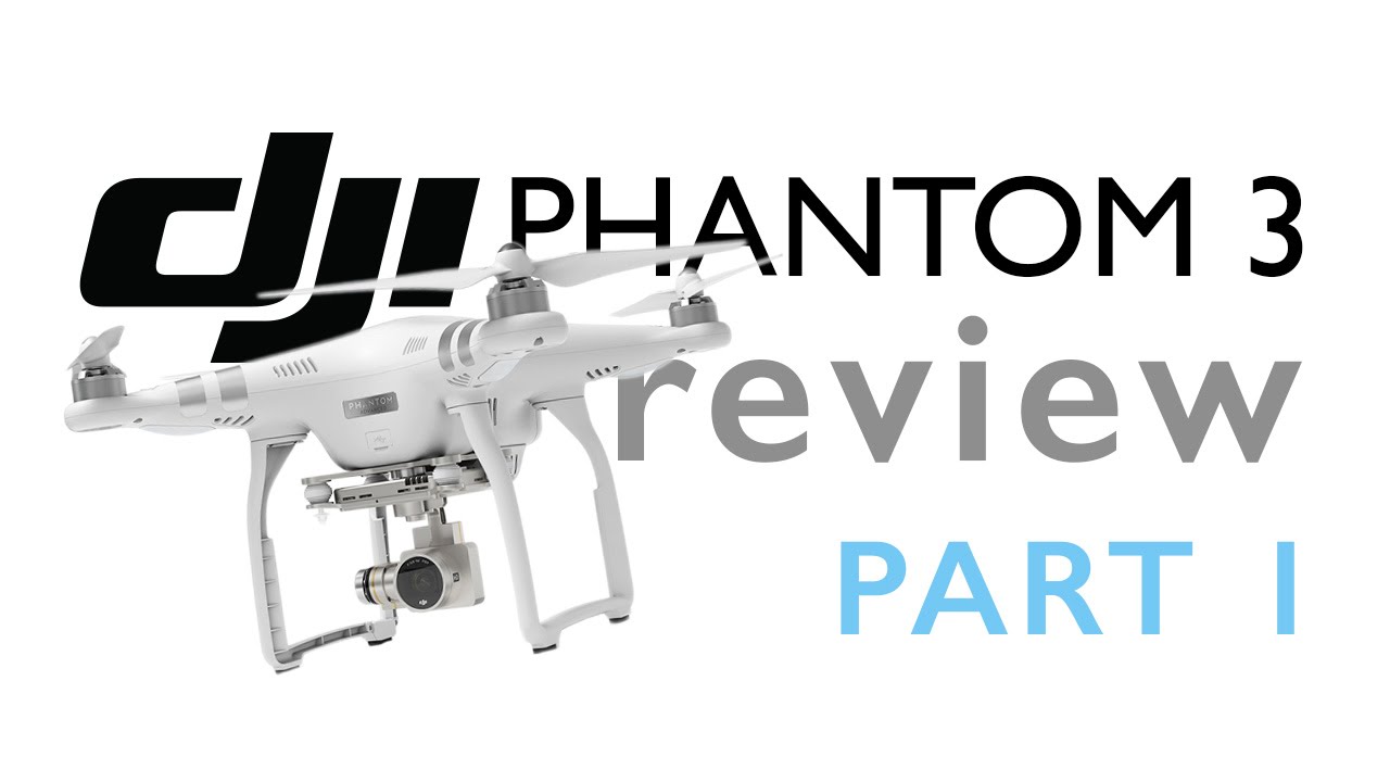 Phantom 3 Review // Part 1 - YouTube