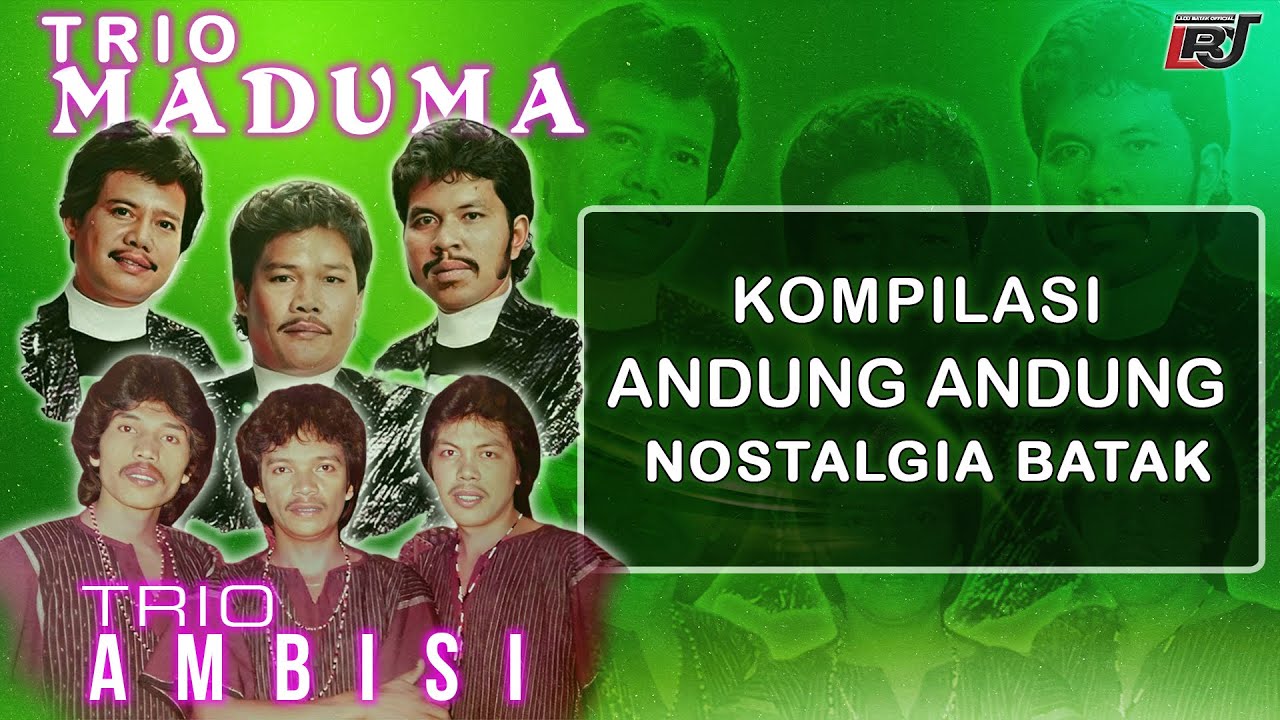 Kompilasi Andung Andung Nostalgia Batak - Trio Maduma \u0026 Trio Ambisi