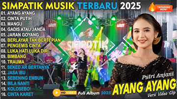 AYANG AYANG - CINTA PUTIH || PUTRI ANJANI - RIA AMELIA || SIMPATIK MUSIK FULL ALBUM TERBARU 2025