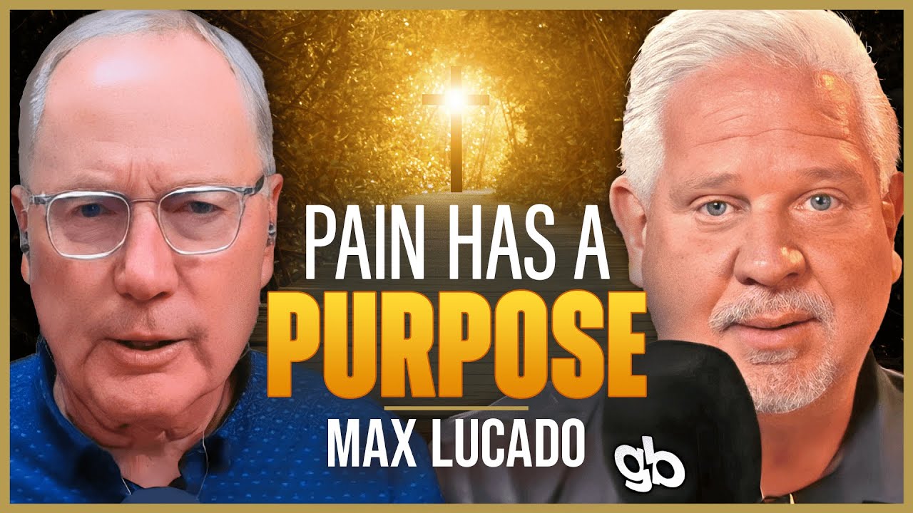Max Lucado on Overcoming Grief in Dark Times | The Glenn Beck Podcast | Ep 266