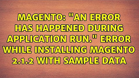 "An error has happened during application run." error while installing Magento 2.1.2 with sample...