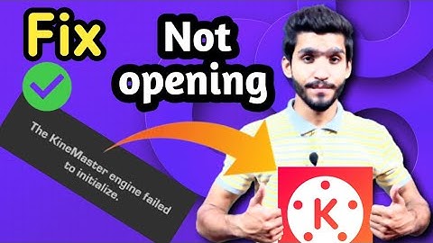 The Kinemaster Engine failed to initialize! Kinemaster not opening fix problem!! Keep stoping