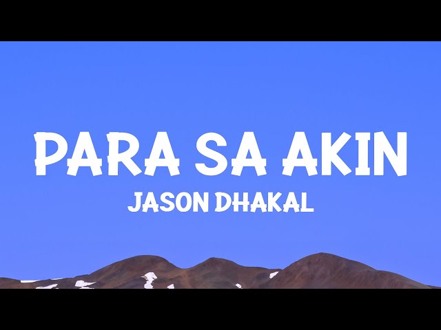 @jasondhakal - Para Sa Akin (Lyrics) class=