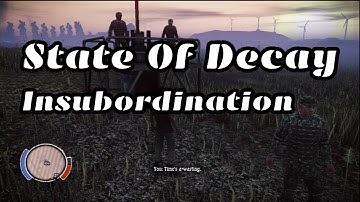 State Of Decay Maniac Walkthrough #11 Surveying Marshall, Helping Survivors, Insubordination, Etc.