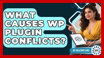 What Causes WP Plugin Conflicts? - WP Solutions Guru