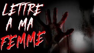 Creepypasta Fr Lettre À Ma Femme