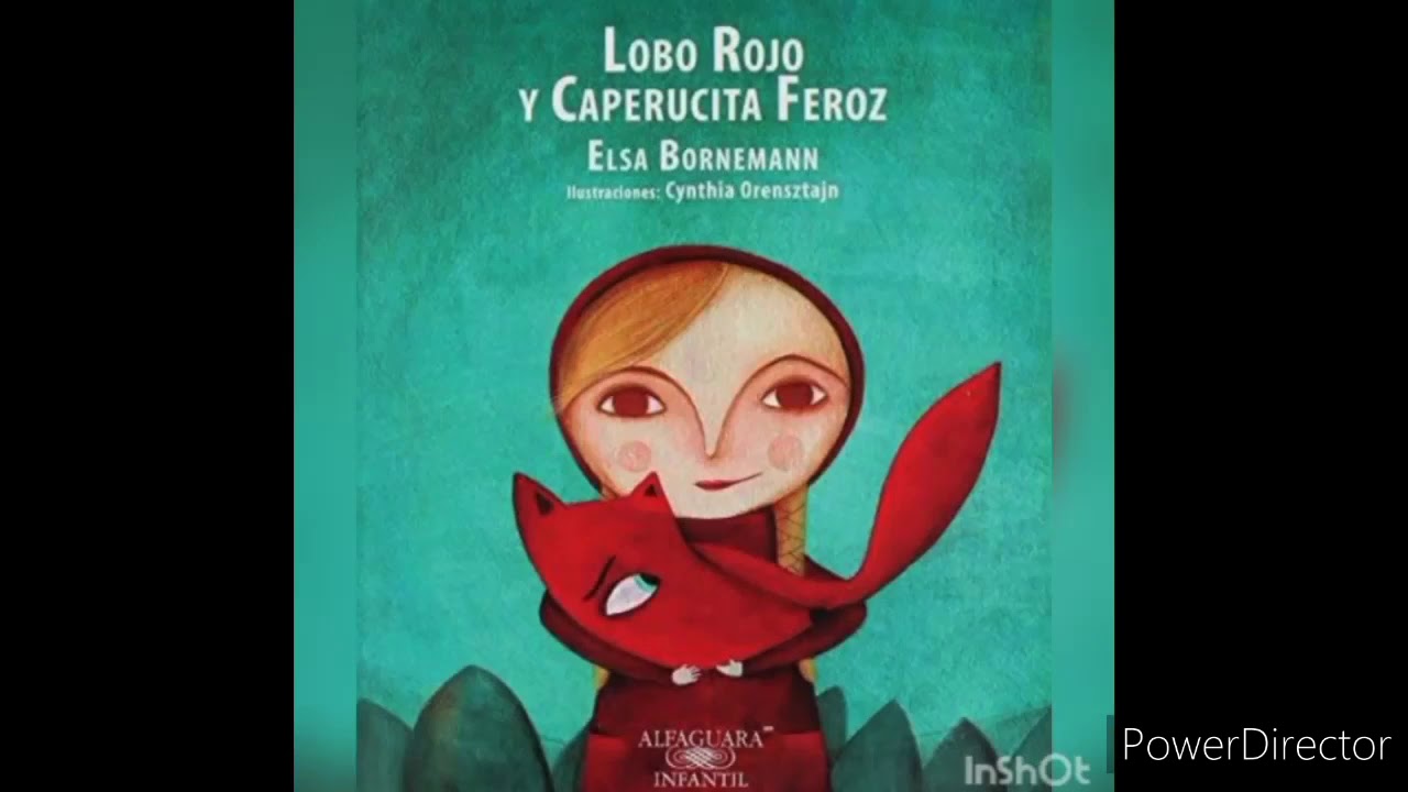 Cuento : "Lobo rojo y Caperucita Feroz", de Elsa Bornemann - YouTube