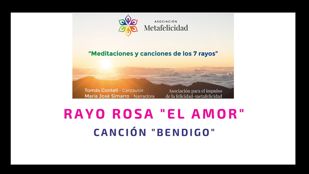 Rayo ROSA "EL AMOR". Canción-meditación "BENDIGO". Tomás Contell &  MJ Simarro.