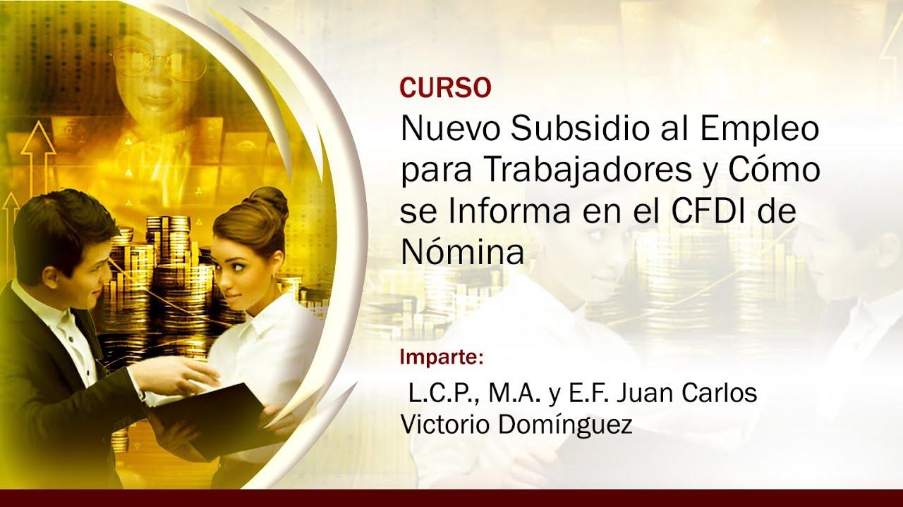 Nuevo Subsidio al Empleo para Trabajadores y Cómo se Informa en el CFDI ...