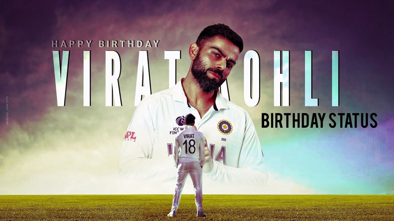 Virat Kohli Birthday Status | Happy Birthday Virat Kohli ...