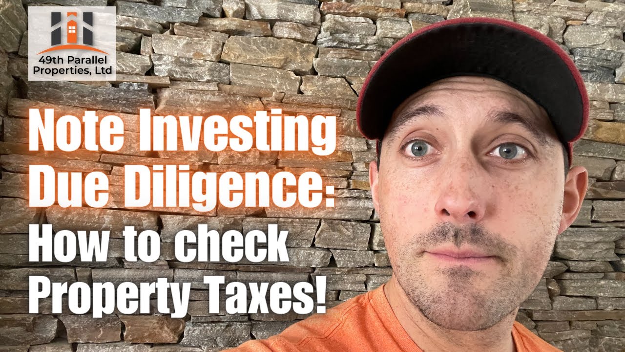 Mortgage Note Investing Due Diligence How To Verify if Property Taxes