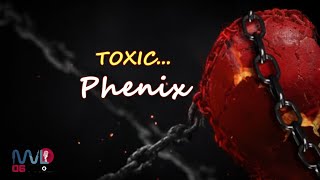 Phénix -Toxic Official Music Lyrics Video