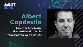 How to use Generative AI at scale from AWS, Albert Capdevila