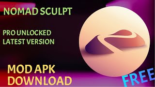 Nomad Sculpt Latest Version Mod Apk Download