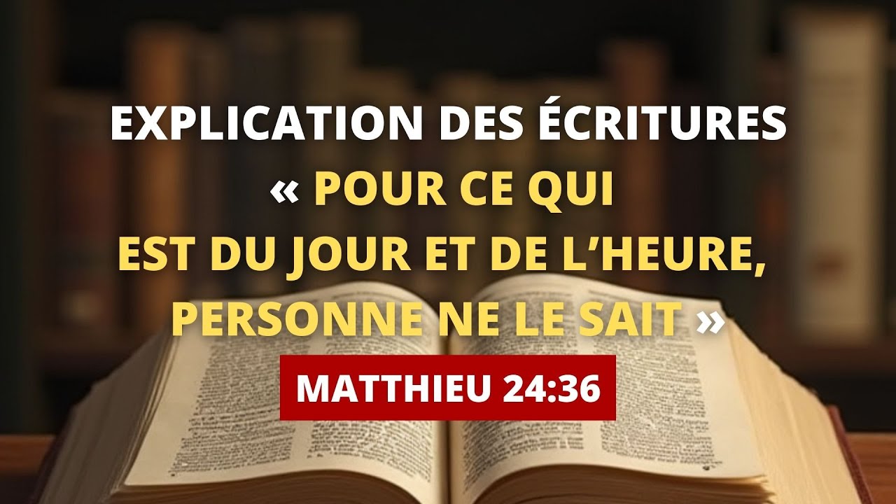 Explication des écritures « Pour ce qui est du jour et de l’heure