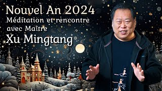 2024 Méditation et rencontre avec Maître Xu Mingtang